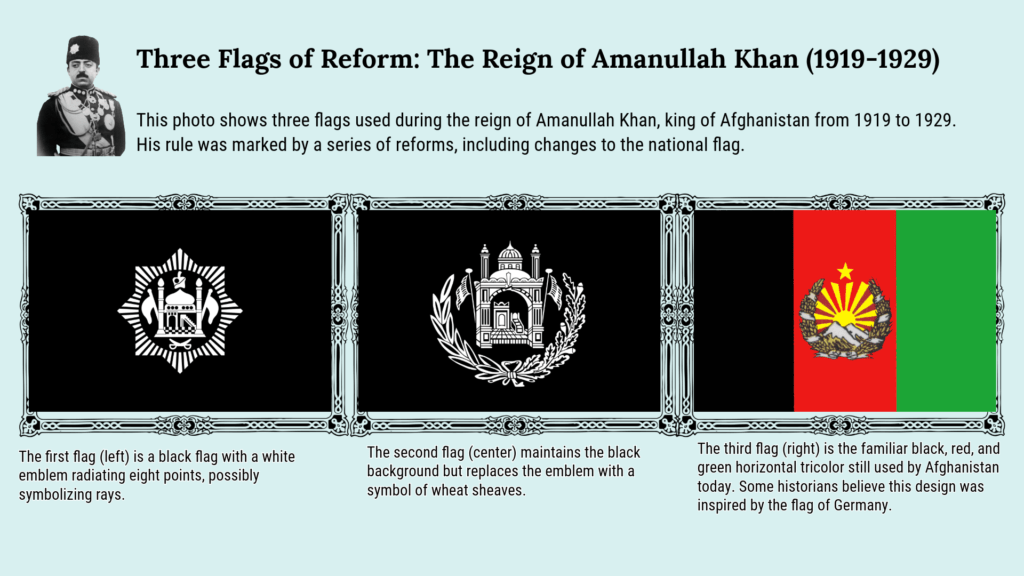 Three Flags of Reform: The Reign of Amanullah Khan: This photo shows three flags used during the reign of Amanullah Khan, king of Afghanistan from 1919 to 1929.  His rule was marked by a series of reforms, including changes to the national flag.